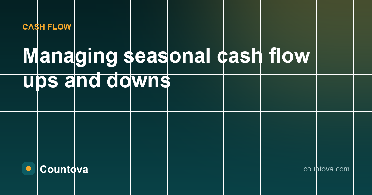 Managing seasonal cash flow ups and downs - Countova blog banner